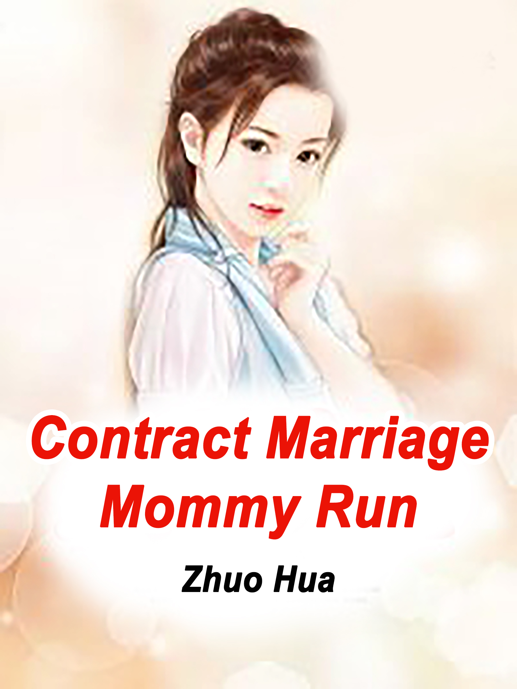 My Mom Got A Contract Marriage Novel Contract Marriage: Mommy, Run! Novel Full Story | Book - BabelNovel